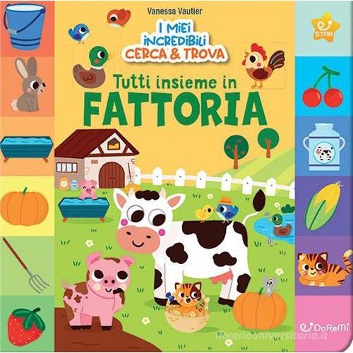  Doremì Junior Tutti in Sieme Fattoria! I Miei Incredibili Cerca e Trova. Ediz.a Colori - 9788861429468 - DarSaGiocattoli