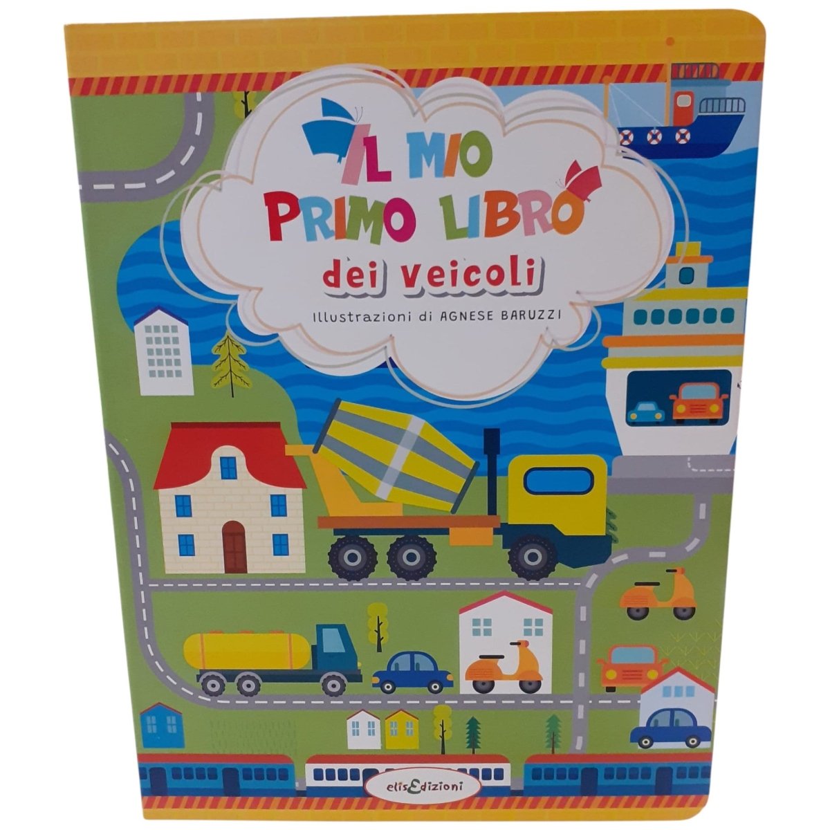 Elisedizioni Il Mio Primo Libro Dei Veicoli Edizione illustrata Agnese Baruzzi - 9791281454019 - DarSaGiocattoli
